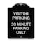 Signmission Visitor Parking 30 Minute Parking Heavy-Gauge Aluminum Architectural Sign, 24" x 18", BS-1824-22732 A-DES-BS-1824-22732 - alternate 1